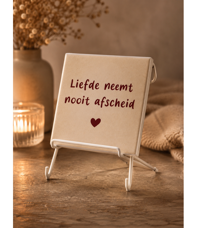 Tegeltje liefde neemt nooit asfcheid - 10,5x10,5x0,5cm