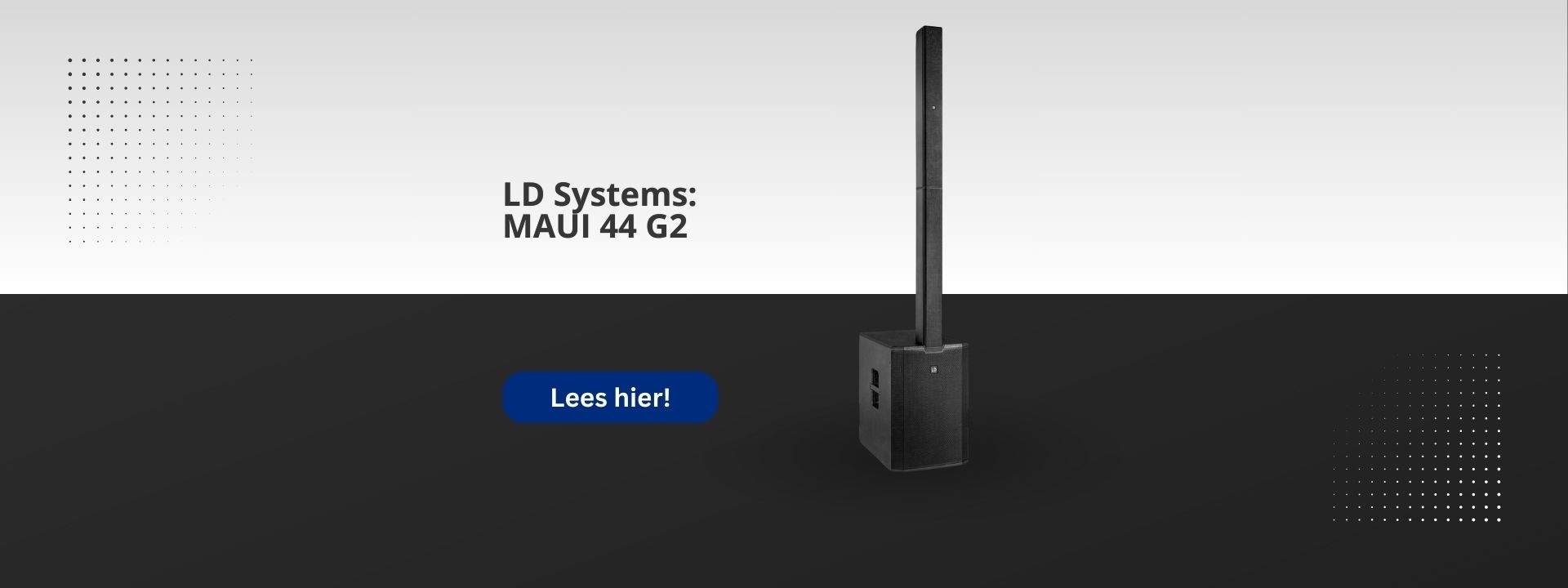 LD Systems MAUI 44 G2: Jouw partner in Evenementen & Feesten?