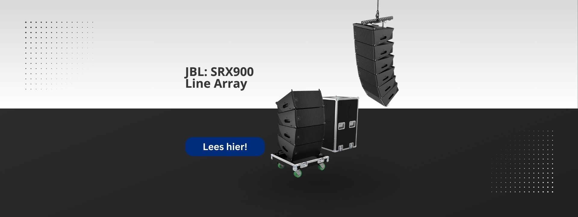 JBL SRX900 Line Array:  SRX906LA, SRX910LA,  SRX918S & SRX928S