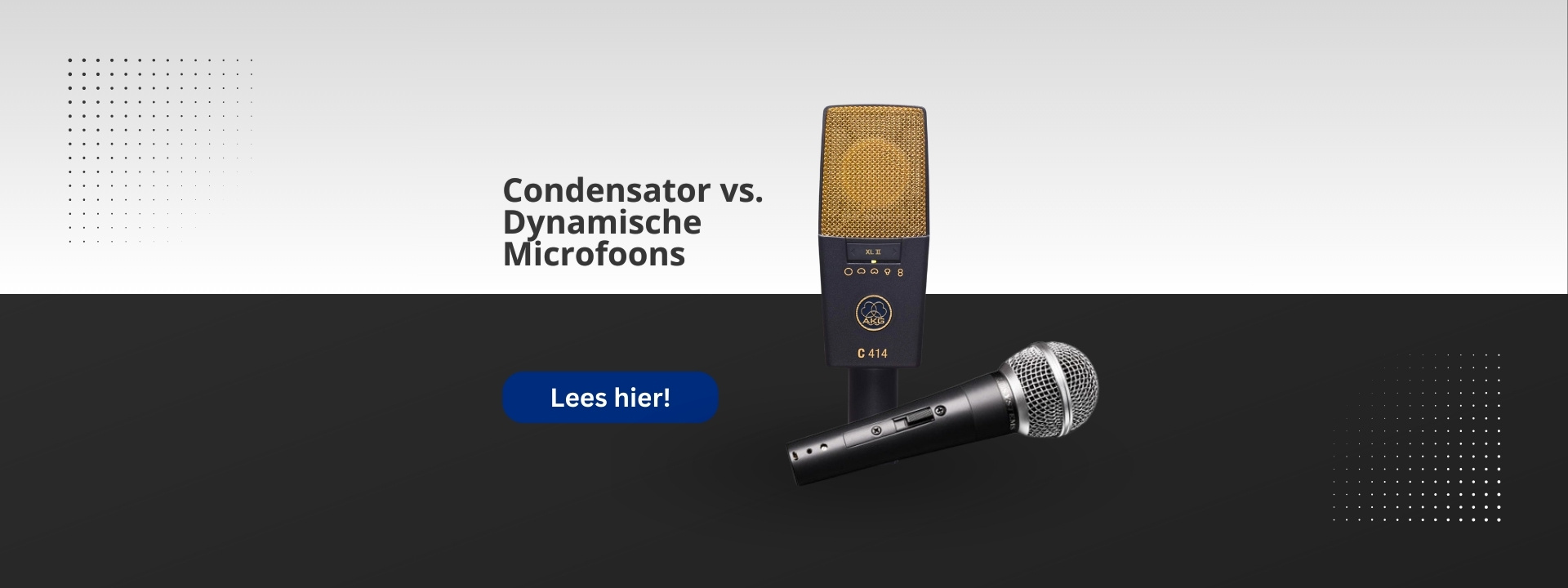 Condensator vs Dynamische microfoons: Wat is het verschil?