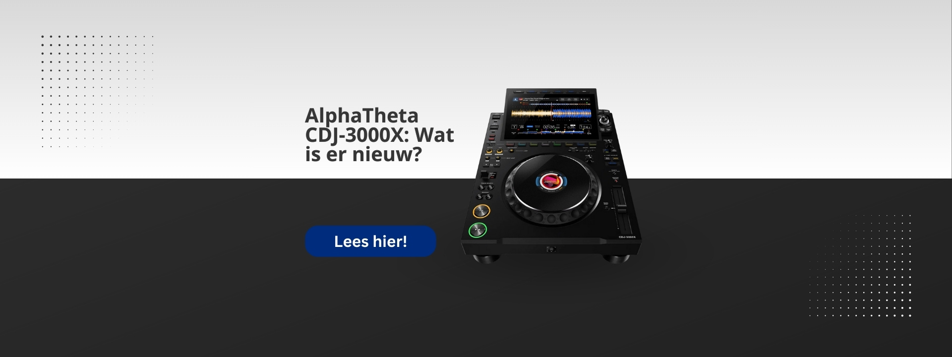 AlphaTheta CDJ-3000X: Wat is er nieuw aan de opvolger van de Pioneer CDJ-3000?