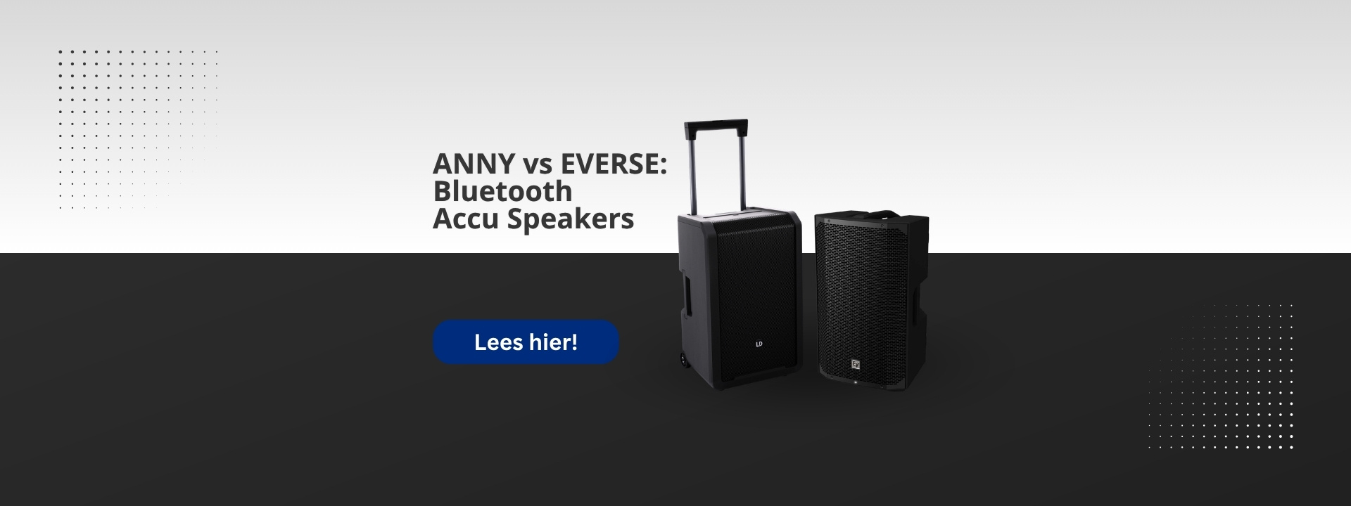 LD Systems ANNY vs Electro-Voice EVERSE: Twee Accu Speakers Vergeleken