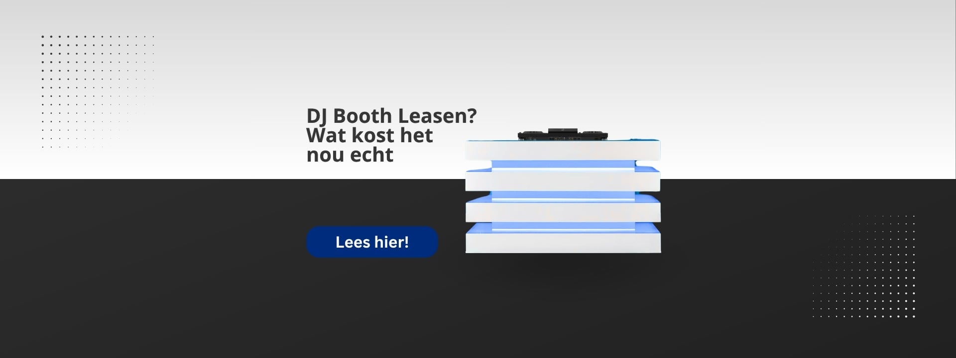 DJ booth leasen: Wat kost het nou echt?