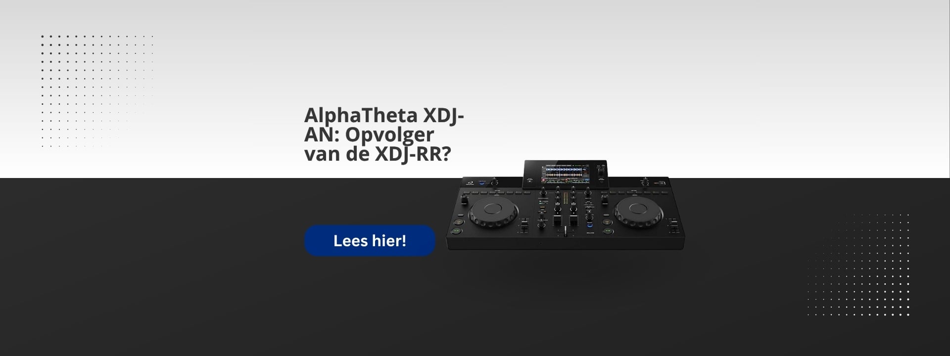 AlphaTheta XDJ-AN: Opvolger van de XDJ-RR?