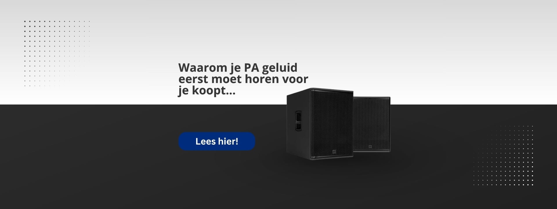 Waarom je PA geluid altijd eerst moet horen voor je koopt 