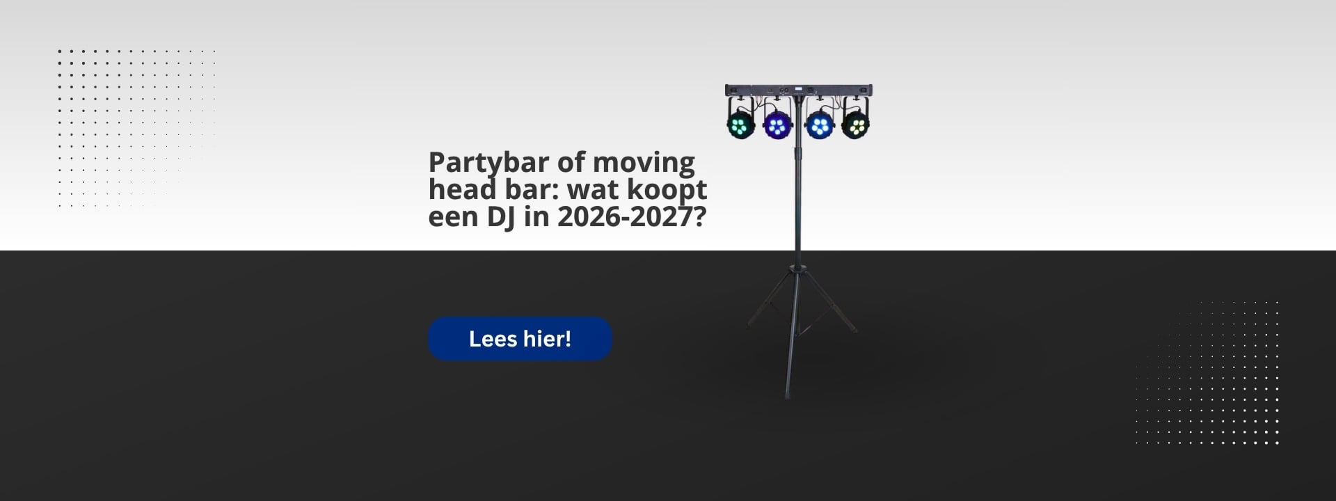 Partybar of moving head bar: wat koop je als DJ in 2026 / 2027?
