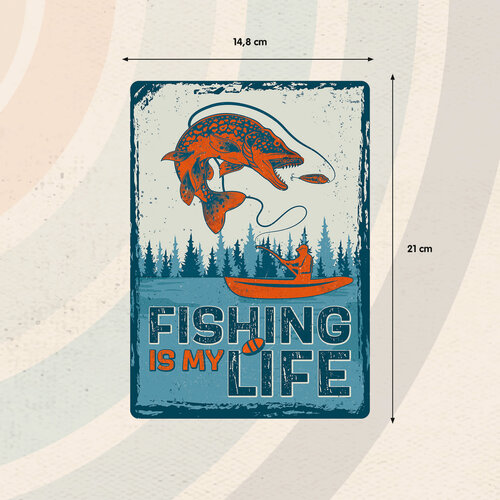 Metallschild Fishing Is My Life 14,8x21 cm