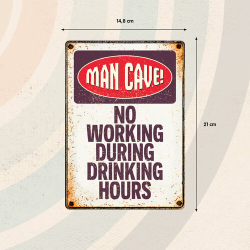 Metallschild Man Cave No Working 14,8x21 cm
