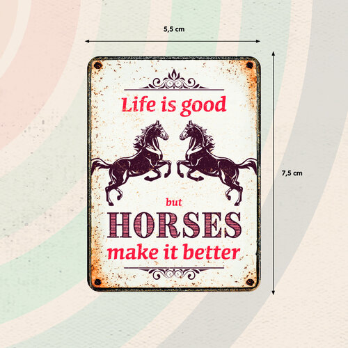 Metalen magneet Life Is Good but Horses Make it Better 5,5x7,5 cm
