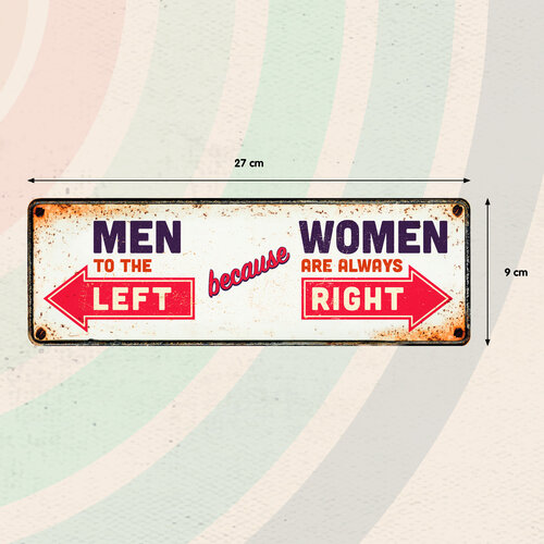 Metalen bord Men to the Left because Women are always Right 27x9 cm