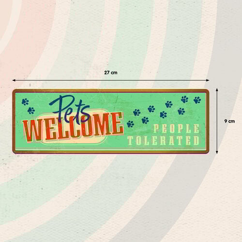 Metalen bord Pets Welcome People Tolerated 27x9 cm