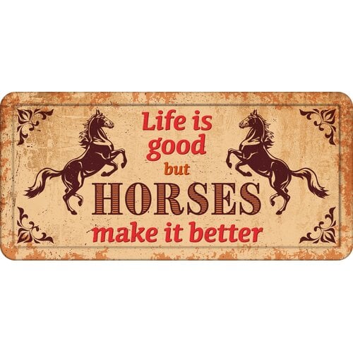 Metalen bord Life Is Good but Horses Make it Better 31,8x15,2 cm Metalen bord Life Is Good but Horses Make it Better 31,8x15,2 cm