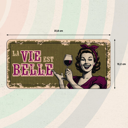 Metallschild La Vie Est Belle 31,8x15,2 cm