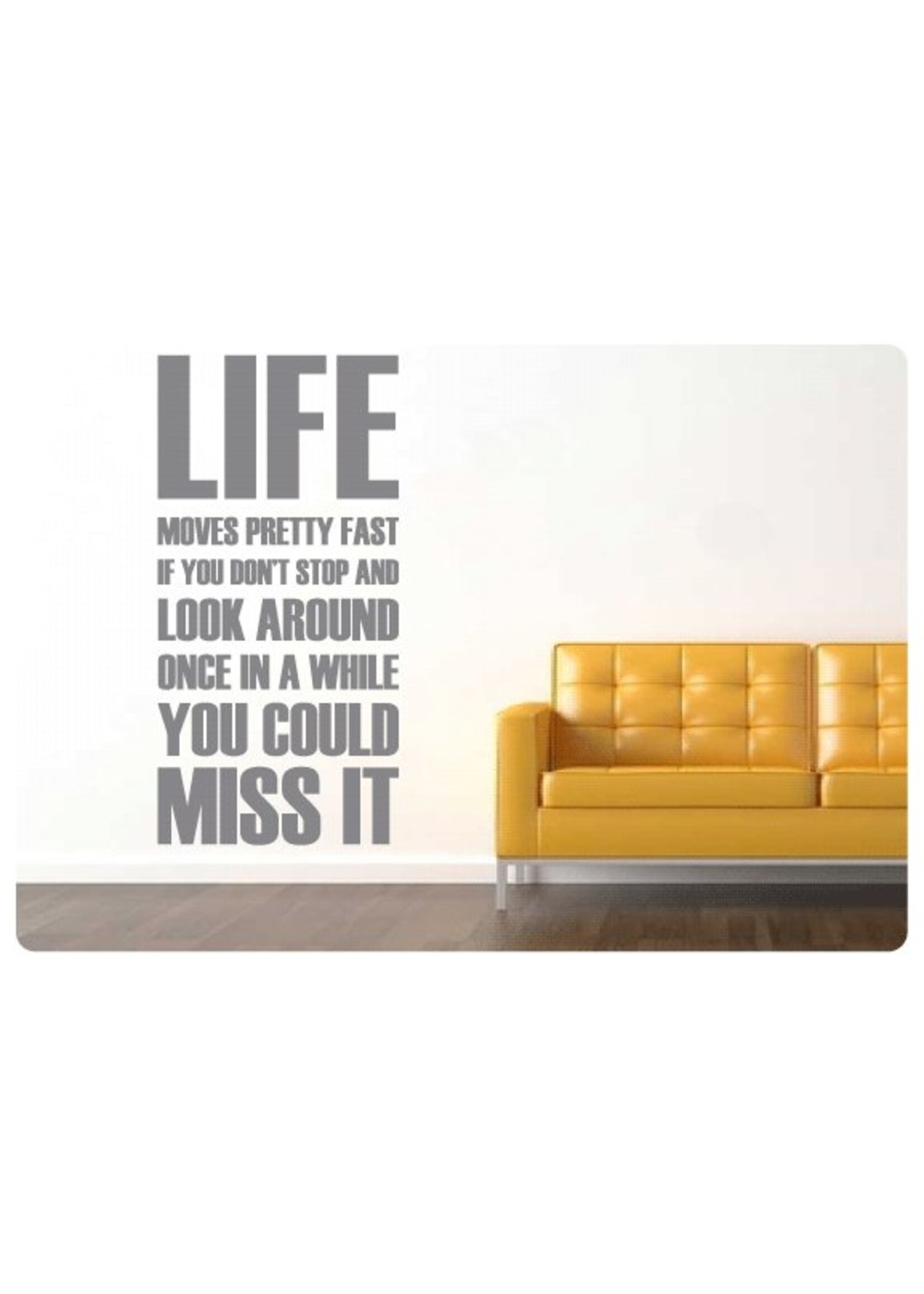 Muurteksten.nl Muurtekst Life moves pretty fast