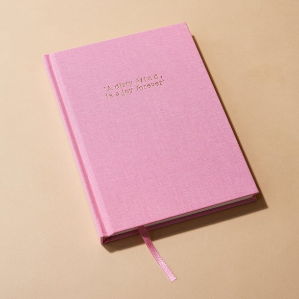 LUXE NOTEBOOKS - 'A DIRTY MIND IS A JOY FOREVER'