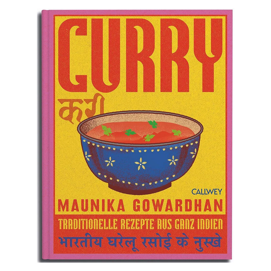 Callwey Curry Traditionelle Rezepte aus ganz Indien