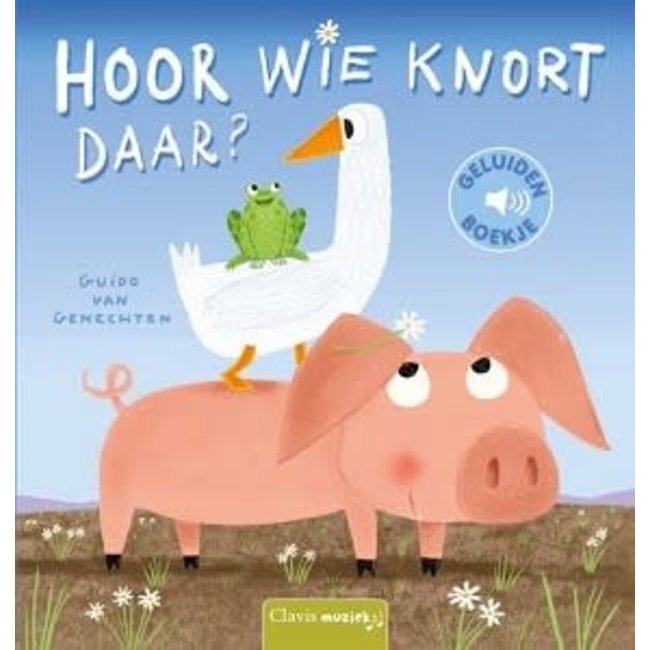 Clavis Geluidenboek: Hoor wie knort daar. 2+