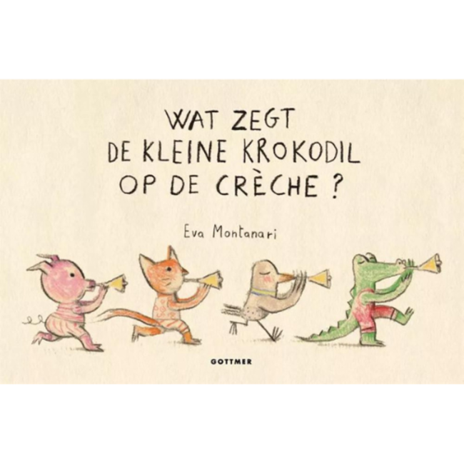 Gottmer Boeken, Prentenboeken - Wat zegt de kleine krokodil op de creche, 18M+