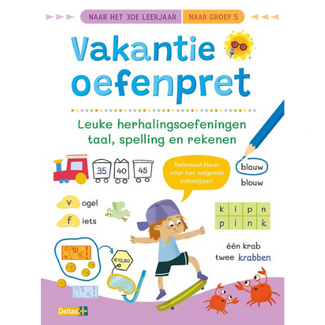 Deltas Vakantie oefenpret - Leuke herhalingsoefeningen taal, spelling en rekenen (naar groep 5)