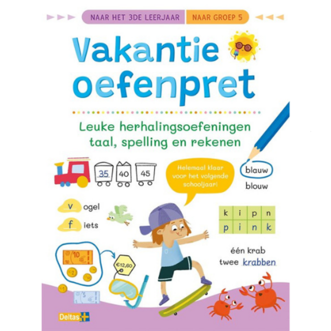 Deltas Vakantie oefenpret - Leuke herhalingsoefeningen taal, spelling en rekenen (naar groep 5)