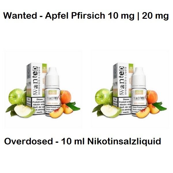 Wanted Wanted - Apfel Pfirsich - 10 mg | 20 mg - Overdosed - 10 ml Nikotinsalzliquid - Mit Steuerbanderole