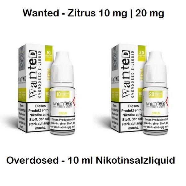 Wanted Wanted - Zitrus - 10 mg | 20 mg - Overdosed - 10 ml Nikotinsalzliquid - Mit Steuerbanderole