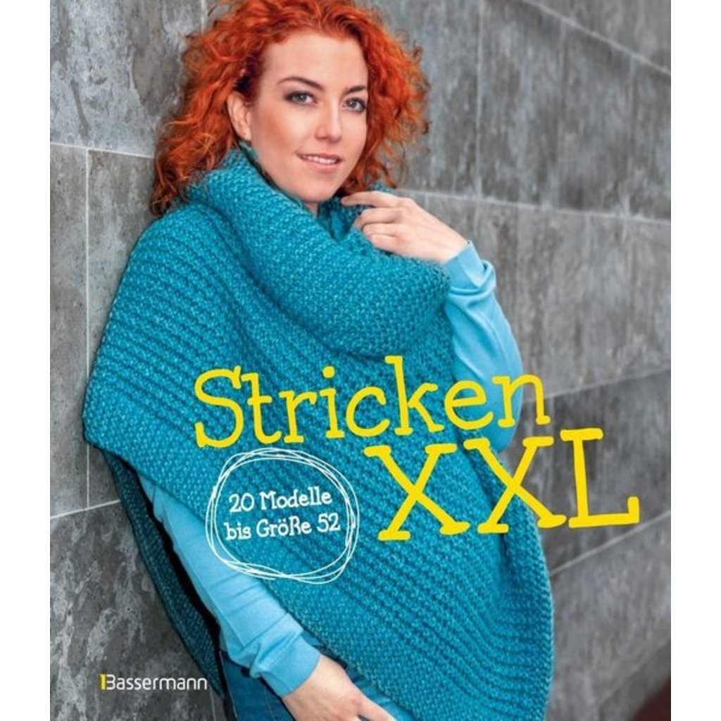 Bassermann Stricken XXL – Schicker Strick in Plus Size