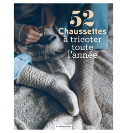 52 chaussettes à tricoter toute l'année