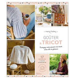 Marie Claire Goûter & tricot – Partagez votre passion du tricot entre thé et gâteaux