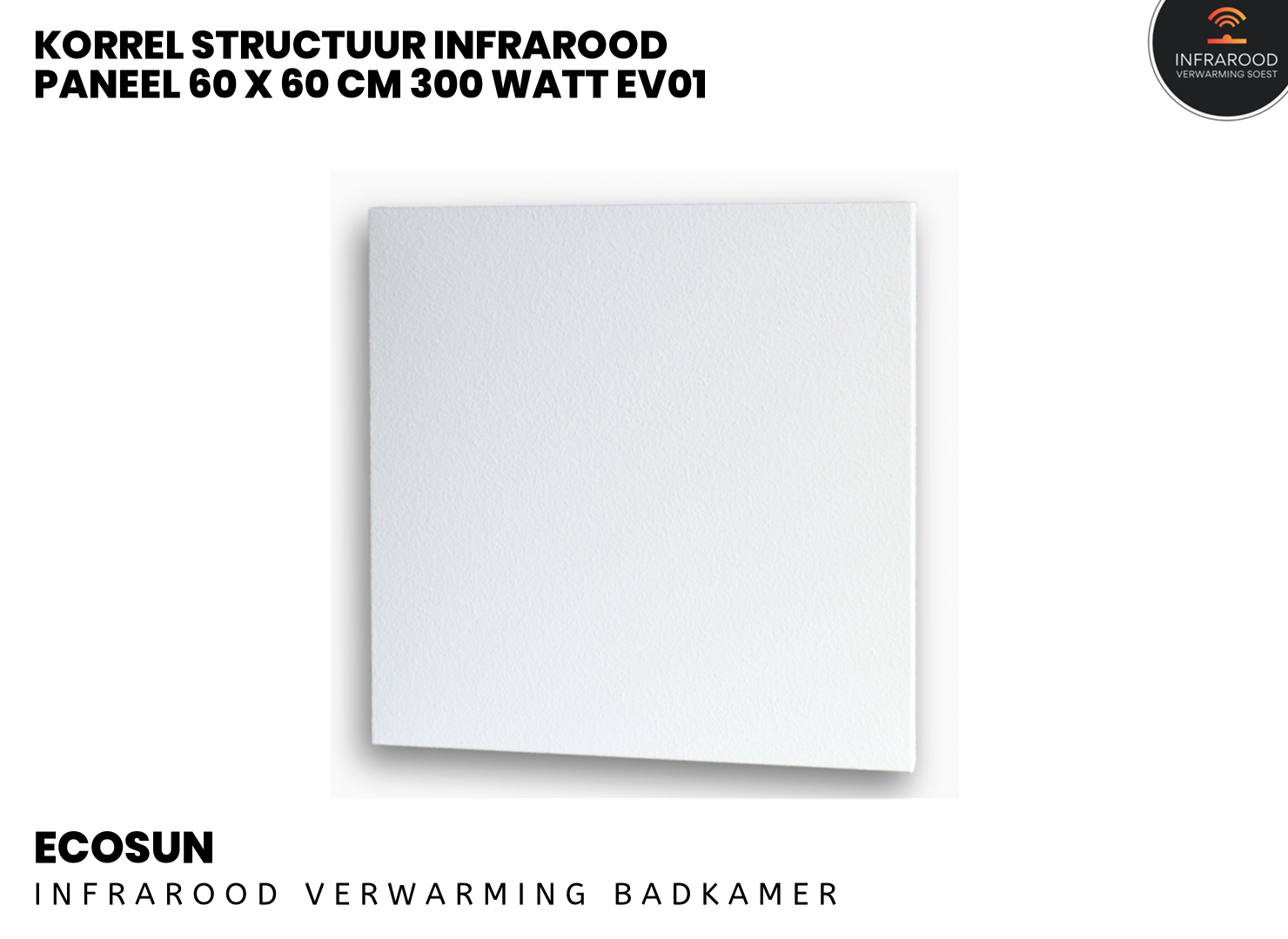 Ecosun Infrarood Paneel 60x60cm 300 Watt - Perfect Plafondmontage - Infrarood Verwarming Soest