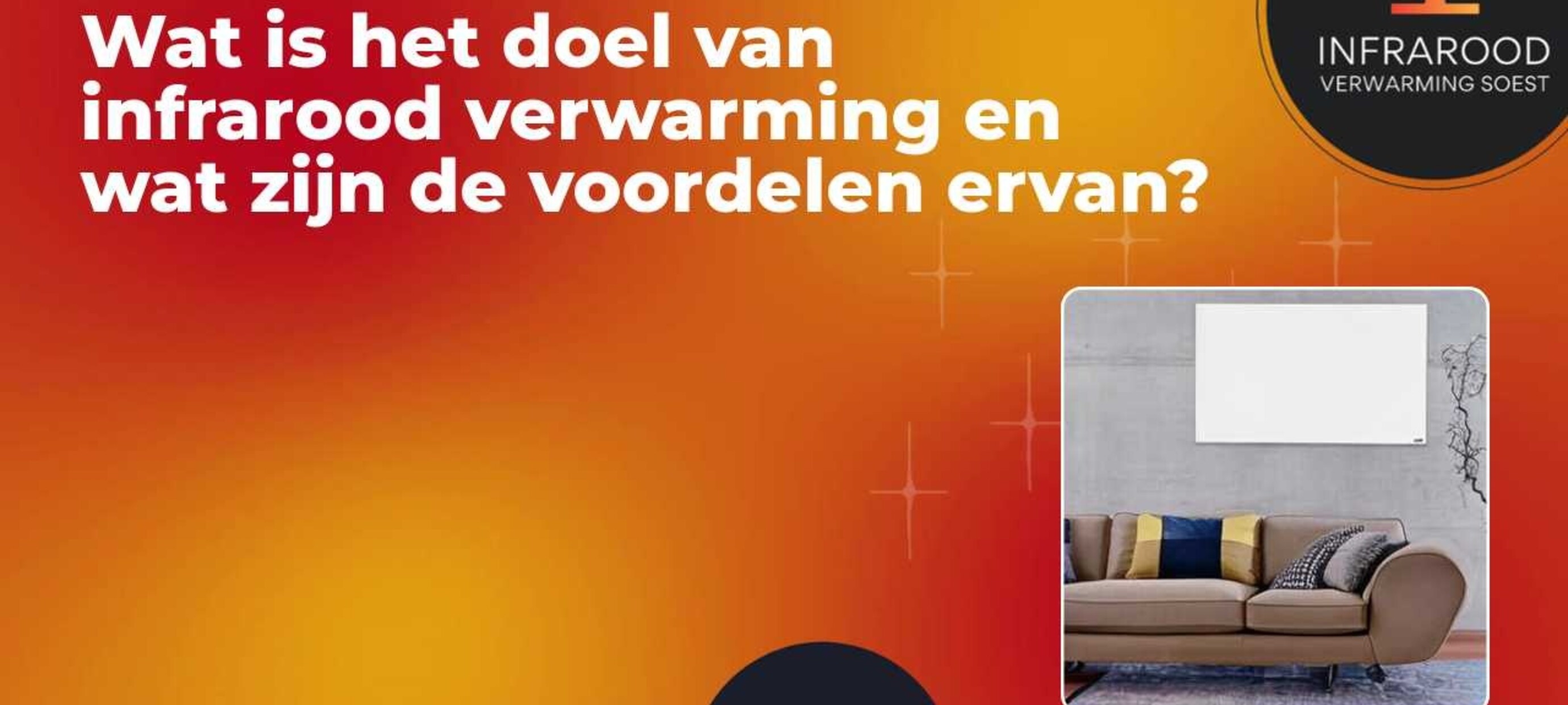 Wat is het doel van infrarood verwarming en wat zijn de voordelen ervan