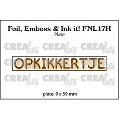 Crealies Foil, Emboss & Ink it! OPKIKKERTJE - NL (H) FNL17H 9x59mm