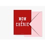 Wenskaart Mom Chérie