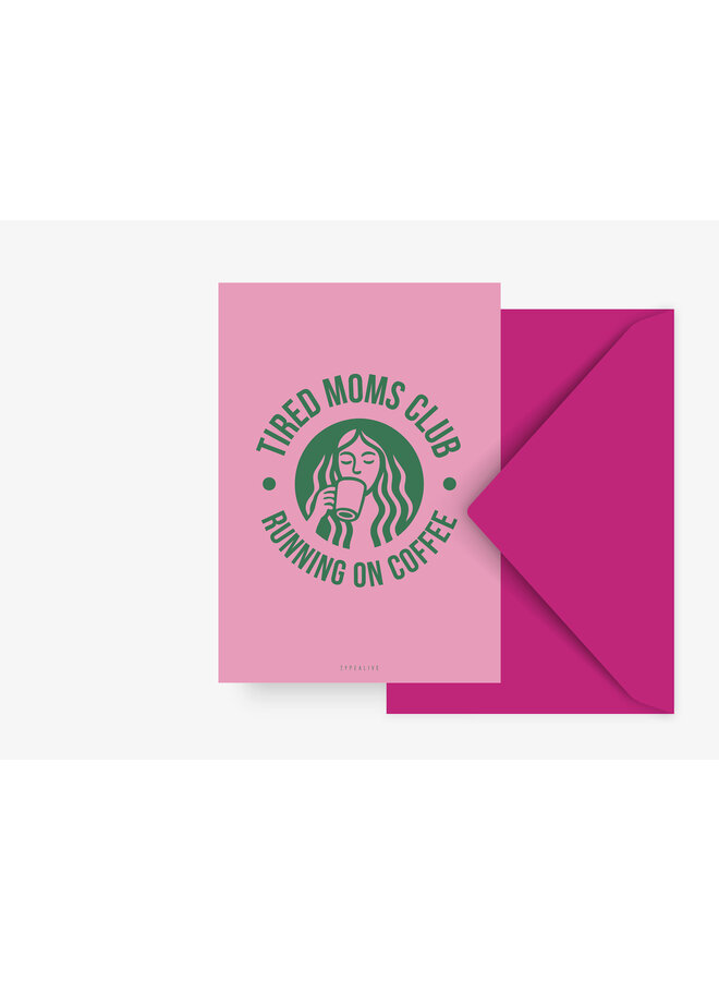 Wenskaart Tired Moms