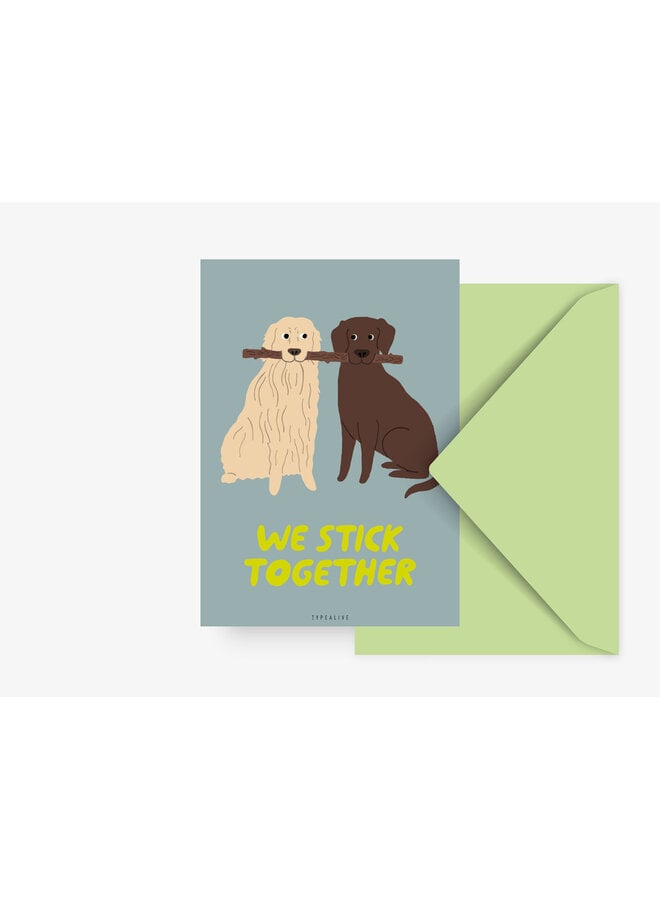 Wenskaart We Stick Together