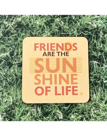 UStudio Friends Are The Sunshine Of Life Coaster