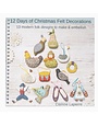 Corinne Lapierre Felt 12 Days Of Christmas Sewing Book