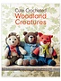 GMC Cute Crocheted Woodland Creatures