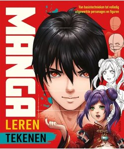 Manga Leren tekenen Van basistechnieken tot volledig uitgewerkte personages en figuren