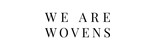 We are wovens