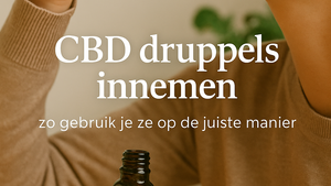 CBD druppels innemen – zo gebruik je ze op de juiste manier