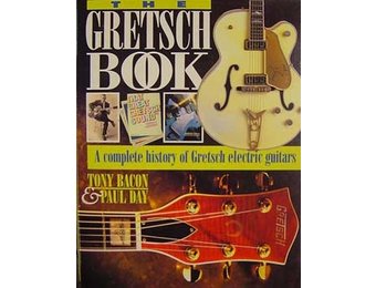 The Gretsch Book by Tony Bacon & Paul Day