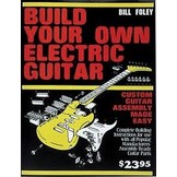 Build your own electric guitar by Bill Foley