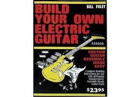 Build your own electric guitar by Bill Foley