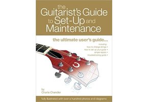 The Guitarist's Guide to Set-Up & Maintenance by Charlie Chandler