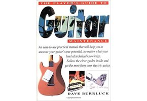 The Players Guide to Guitar Maintenance by Dave Burrluck