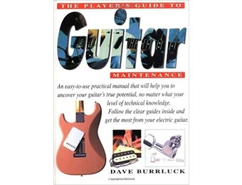 The Players Guide to Guitar Maintenance by Dave Burrluck
