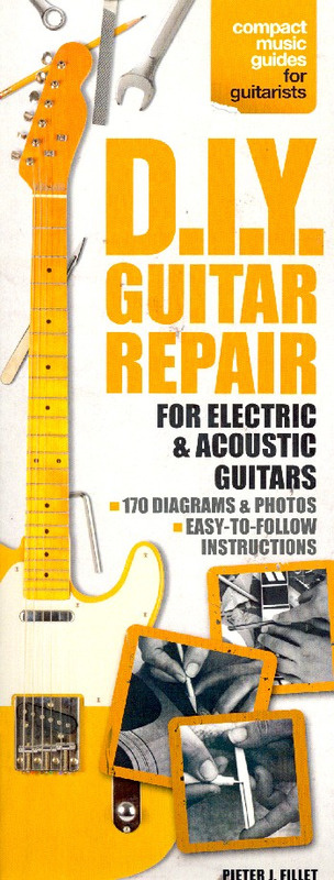 Do-It-Yourself guitar repair by Pieter J. Fillet