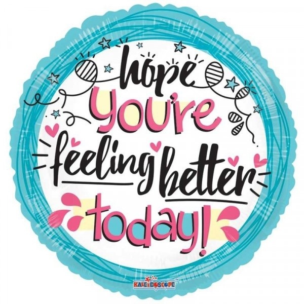 Hope You're Feeling Better Today - K18"