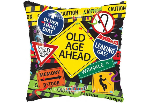 SALE > Pillow - Old Age Ahead - K18"